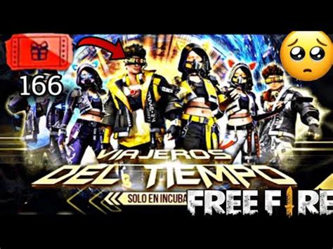 SACANDO LA INCUBADORA VIAJEROS DEL TIEMPO CON 166 TICKETS Free Fire