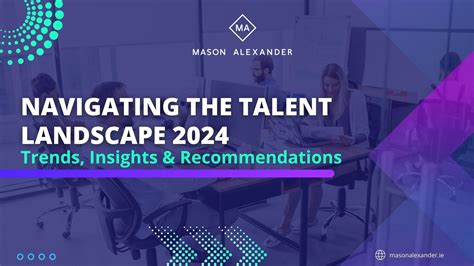 Navigating The Talent Landscape 2024 Trends And Insights