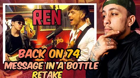 Ren Back On 74 Message In A Bottle Retake REACTION YouTube