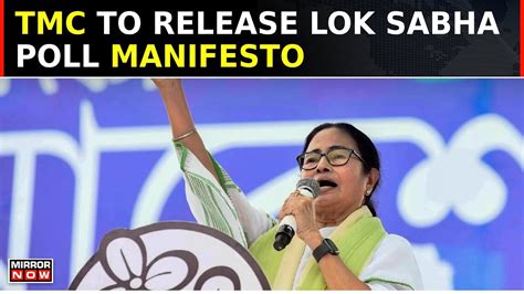 War Of The Manifestos Ls Polls On Th Tmc To Release Its Manifesto