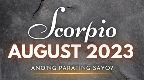 Scorpio Kapalaran August Ano Ng Pagbabagong Parating Sayo