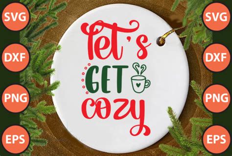 Lets Get Cozy Svg Cut File Designs Graphics