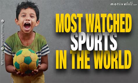 The 11 Most Watched Sports in The World (Update: March 2023) - Motive Talk