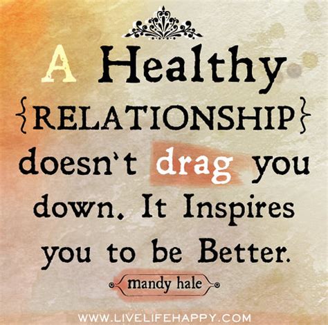 A Healthy Relationship Doesn T Drag You Down It Inspires  Flickr