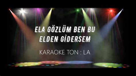 Ela G Zl M Ben Bu Elden G Dersem Karaoke Youtube