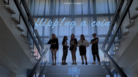 K POP IN PUBLIC ONE TAKE BILLLIE 빌리 FLIPP NG A COIN cover by