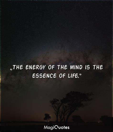 The Energy Of The Mind Is The Essence Of Life Aristotle