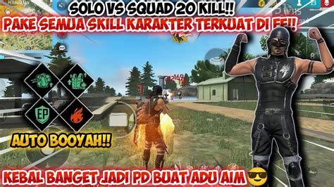 SOLO VS SQUAD PAKE SEMUA SKILL KARAKTER TERKUAT DI FREE FIRE KEBAL