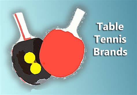 Table Tennis Brands: What's in a Name? - Table Tennis Spot