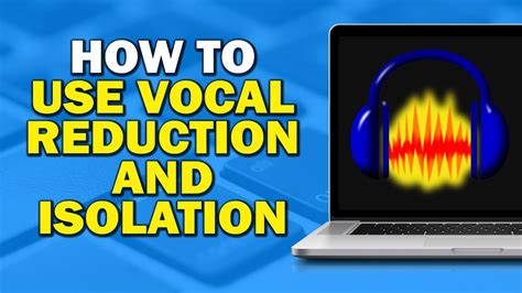 How To Add And Use Vocal Reduction And Isolation On Your Voice Audio On Audacity Step By Step