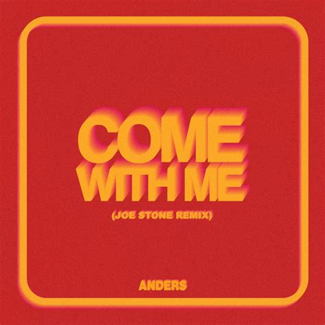 Come With Me Joe Stone Remix Single By Anders Spotify