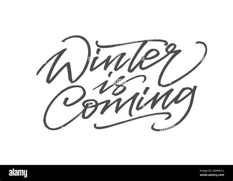 Winter Is Coming Handwritten Words With A Brush Calligraphy In Vector