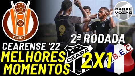 Cearense S17 22 2ª Rodada Ceará SC 2 X 1 Rio Branco Melhores