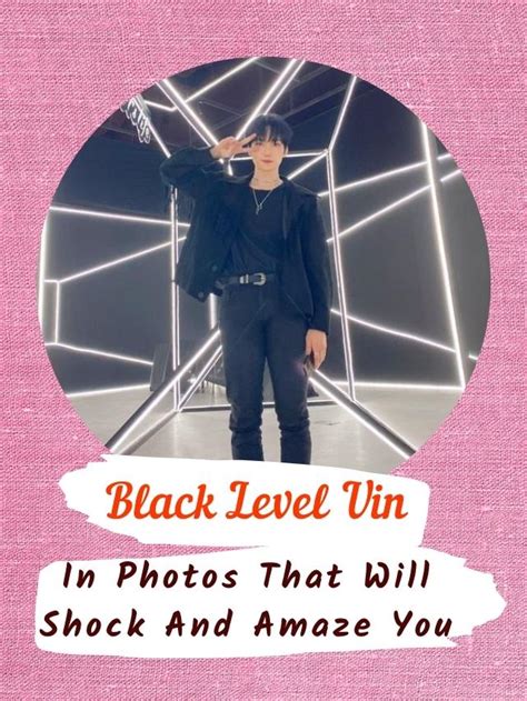 Black Level Uin In Photos That Will Shock And Amaze You Chuseok