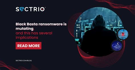 Implications Of The Mutating Black Basta Ransomware