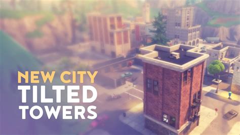 New City Tilted Towers Fortnite Battle Royale Youtube