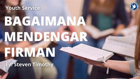 Youth Service BAGAIMANA MENDENGAR FIRMAN Ev Steven Timothy Feat