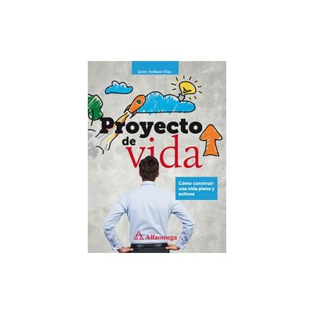 A Vida É Feita De Escolhas Frases - PROYECTO DE VIDA - Cómo construir una vida plena y exitosa