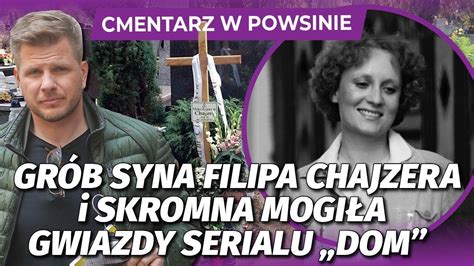 Grób syna Filipa Chajzera i skromna mogiła gwiazdy serialu Dom l