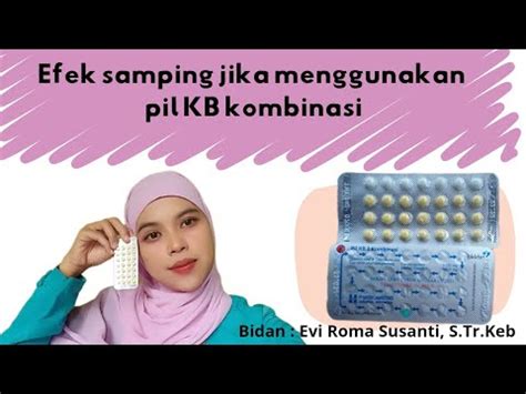 EFEK SAMPING SAAT MINUM PIL KB KOMBINASI YouTube