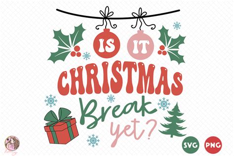 Is It Christmas Break Yet Svg Png Graphic By Hello Magic · Creative Fabrica