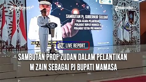 Sambutan Prof Zudan Dalam Pelantikan M Zain Sebagai Pj Bupati Mamasa