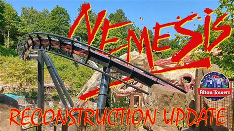 Nemesis Reconstruction Update June Alton Towers Resort Youtube