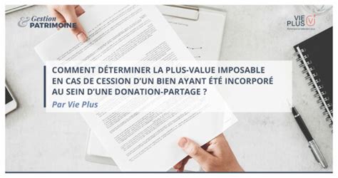 Comment déterminer la plus value imposable en cas de cession dun bien