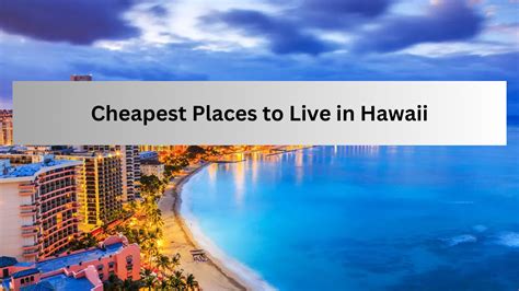 Top 9 Cheapest Places to Live in Hawaii (2023)