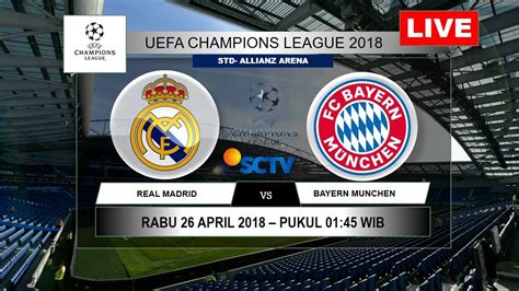 Jadwal Live Streaming Bayern Munchen Vs Real Madrid Uefa Champions