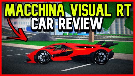 I Reviewed The Macchina Visual RT In Car Dealership Tycoon Roblox