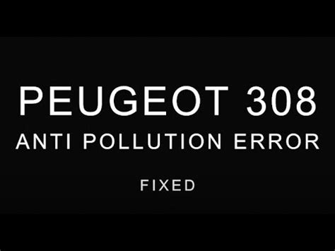 Peugeot Anti Pollution Error Fixed Updated Youtube