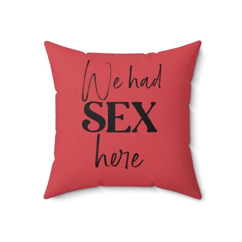 Sexy Funny Pillow Case We Had Sex Here Pillow Case Naughty Etsy