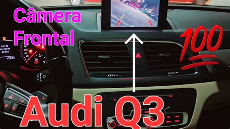 C Meras De R E Frontal Do Audi Q Youtube