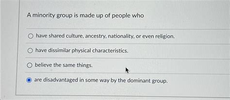 Solved A minority group is made up of people whohave shared | Chegg.com