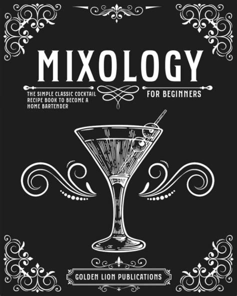 Buy Mixology For Beginners The Simple Classic Cocktail Recipe Book To