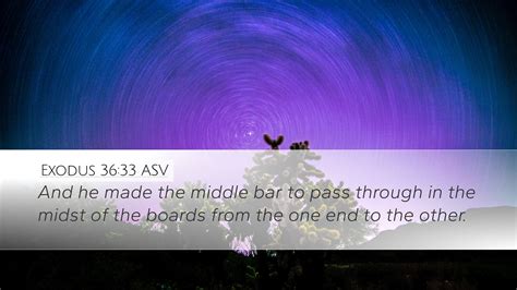 Exodus 36 33 ASV Desktop Wallpaper And He Made The Middle Bar To Pass