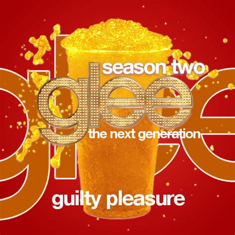 Guilty Pleasure Glee The Next Generation Fan Fiction Wiki Fandom