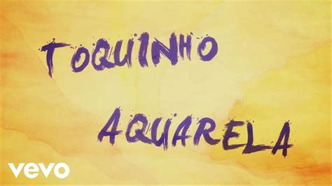 Toquinho Aquarela Acquarello Lyric Video YouTube