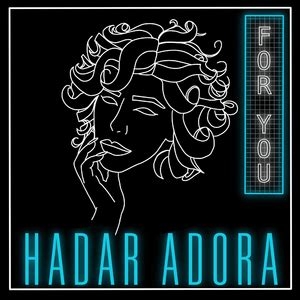 Hadar Adora For You Lyrics And Tracklist Genius