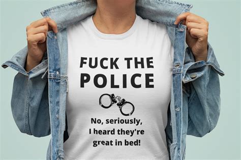 Pro Police Funny Fuck The Police Cop Shirt Etsy