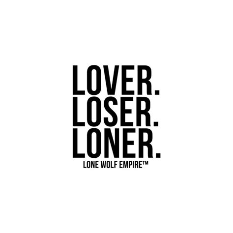 Lover Loser Loner | Lonewolfempire's Artist Shop