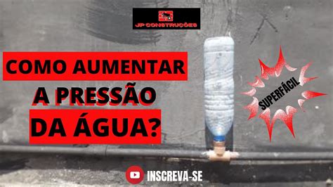 COMO AUMENTAR A PRESSÃO DA ÁGUA YouTube