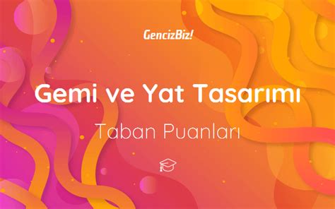 Gemi Ve Yat Tasar M Taban Puanlar Gencizbiz