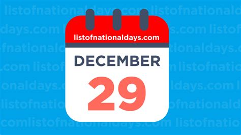 DECEMBER 29TH: National Holidays,Observances & Famous Birthdays