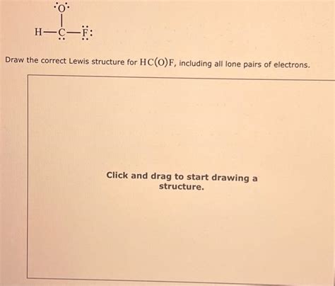 Solved Draw The Correct Lewis Structure For HC O F Chegg