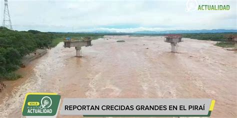 REPORTAN CRECIDAS GRANDES EN EL PIRAÍ ACTUALIDAD CONTENIDOS