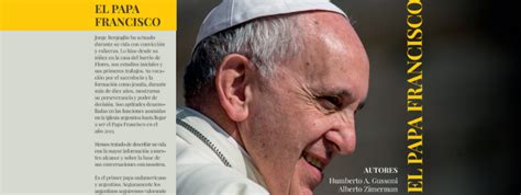 El Papa Francisco Una Vida Digna De Ser Contada Edicon