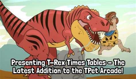 Teacher S Pet Presenting T Rex Times Tables The Latest Addition To