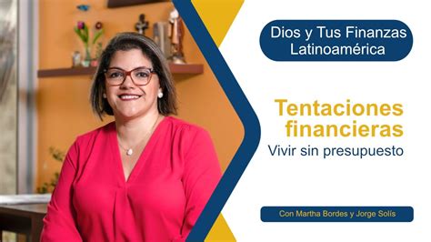 Vivir Sin Presupuesto Tentaciones Financieras Dios Y Tus Finanzas Youtube